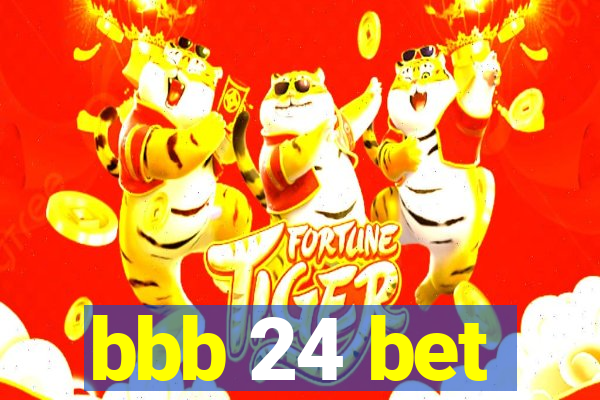 bbb 24 bet